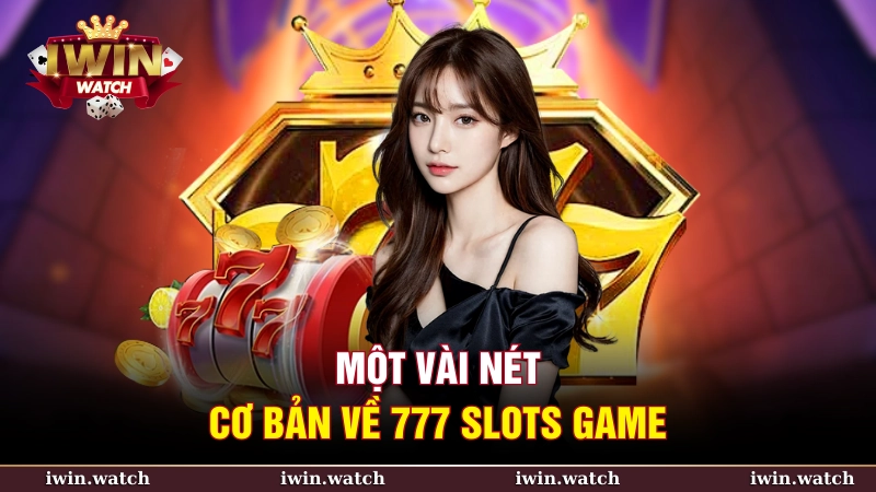 Biểu tượng và cuộn quay trong trò chơi 777 slots game