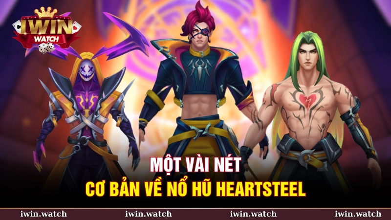 Quy tắc và cách vận hành trong trò chơi nổ hũ heartsteel